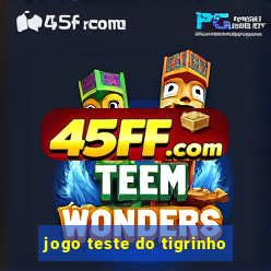 jogo teste do tigrinho